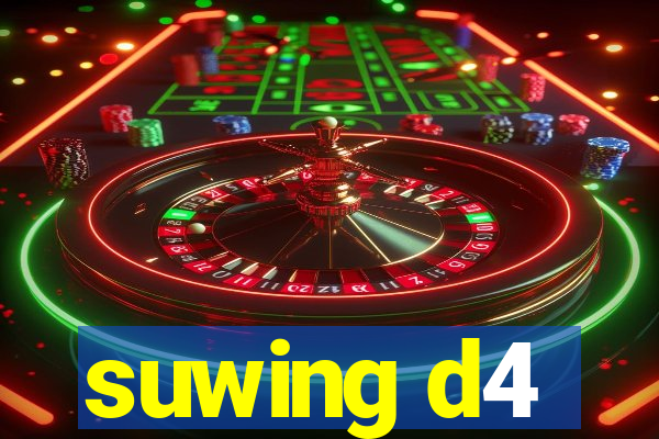 suwing d4